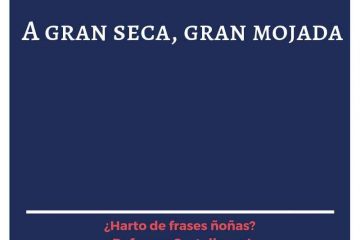 A gran seca, gran mojada.