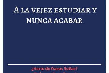 A la vejez, estudiar, para nunca acabar.
