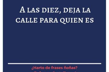 A las diez, deja la calle para quien es.