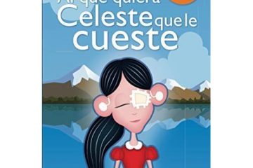 A quien lo quiere celeste, que le cueste.