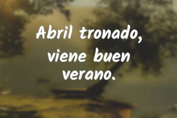 Abril tronado, viene buen verano.