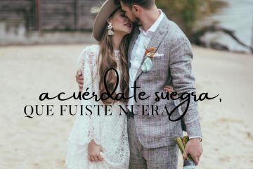 Acuérdate, suegra, de que fuiste nuera.