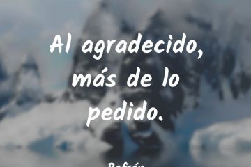 Al agradecido, más de lo pedido.