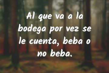 Al que va a la bodega, por vez se le cuenta, beba o no beba.