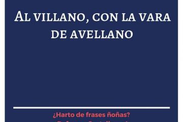 Al villano, con la vara de avellano.