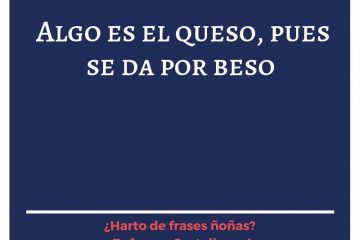 Algo es queso, pues se da por peso.