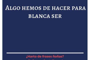 Algo hemos de hacer para blanca ser.