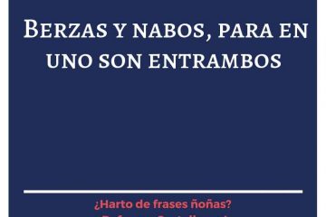 Berzas y nabos, para en una son entrambos.