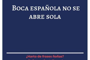 Boca española no se abre sola.