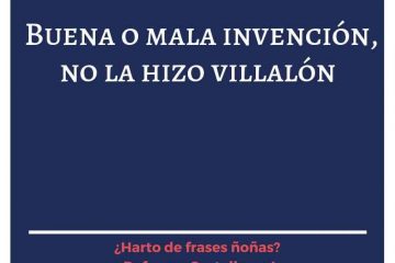 Buena o mala, la invención, no la hizo Villalón.