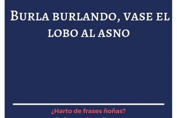 Burla burlando, vase el lobo al sano.