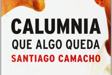 Calumnia, que algo queda.