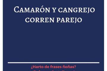Camarón y cangrejo, corren parejo.