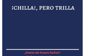 Chilla, pero trilla.