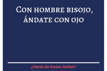 Con hombre bisojo, ándate con ojo.