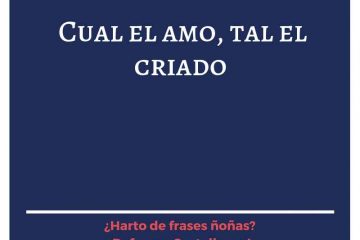 Cual el amo, tal el criado.