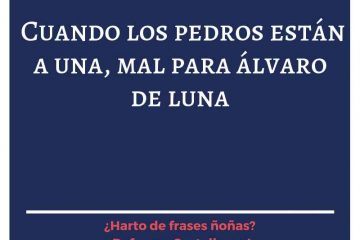 Cuando los Pedros están a una, mal para Álvaro de Luna.