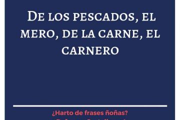 De las carnes, el carnero; de los pescados, el mero.