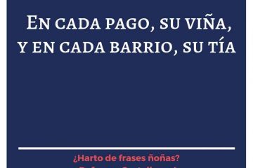 En cada pago, su viña, y en cada barrio, su tía.