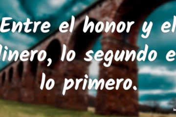 Entre el honor y el dinero, lo segundo es lo primero.