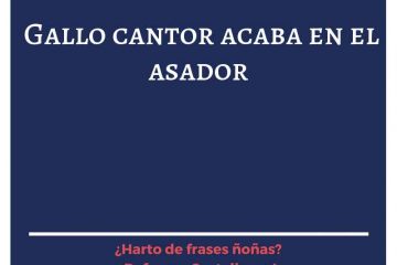 Gallo cantor, acaba en el asador.