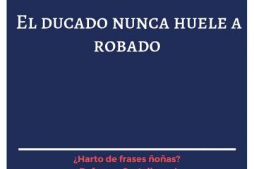 Harto bien huele quien a nada huele.