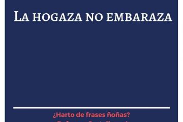 Hogaza no embaraza, (La)