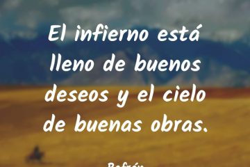 Infierno está lleno de buenos deseos, y el cielo, de buenas obras, (El)