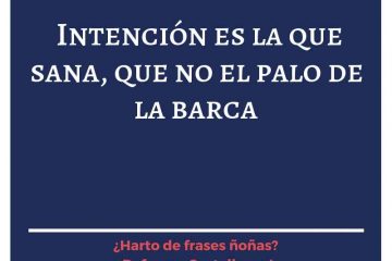 Intención es la que sana, que no el palo de la barca, (La)
