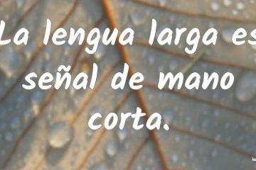 Lengua larga es señal de mano corta, (La)