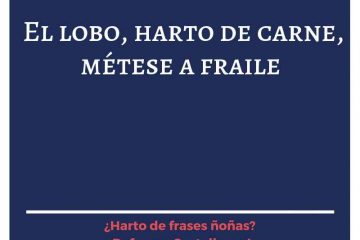 Lobo harto de carne, métese a fraile, (El)