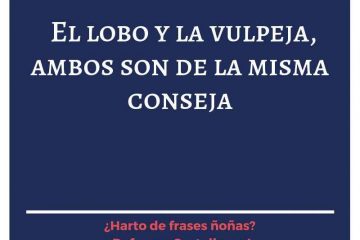 Lobo y la vulpeja, ambos son de una conseja, (El)