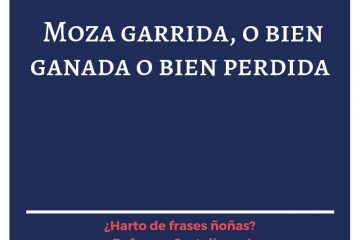 Moza garrida, o bien ganada, o bien perdida.