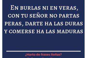 Ni en burlas ni en veras, con tu señor partas peras.