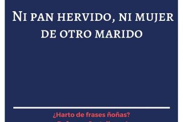 Ni pan hervido, ni mujer de otro marido.