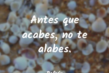 No alabes hasta que acabes.