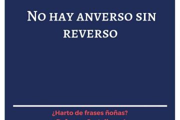 No hay anverso sin reverso.