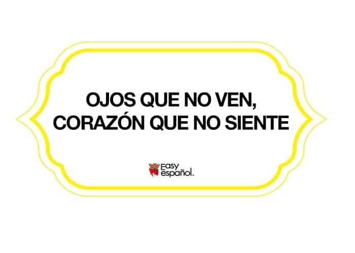 Ojos que no ven, corazón que no siente. - Conocer el Castellano
