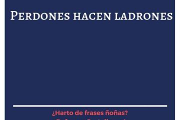 Perdones hacen ladrones.