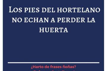 Pies del hortelano no echan a perder la huerta, (Los)