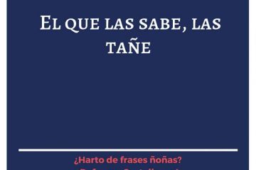 Que las sabe, las tañe, (El)