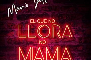 Que no llora, no mama, (El)