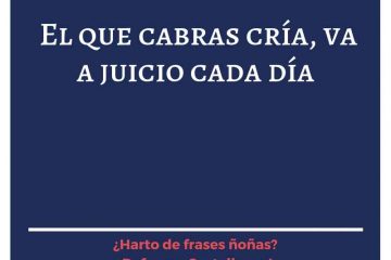 Quien cabras cría, va a juicio cada día.