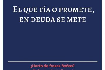 Quien promete, en deuda se mete.