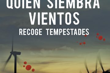 Quien siembra vientos, recoge tempestades.
