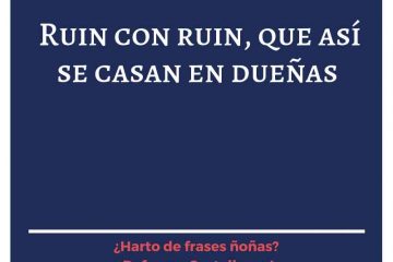 Ruin con ruin, que así se casan en Dueñas.