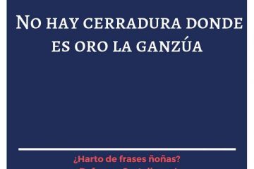 Si es de oro la ganzúa, no hay cerradura segura.