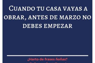 Si tu casa quieres reparar, en marzo has de empezar.