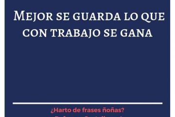 Todo aquello alegra que con poco trabajo se gana.