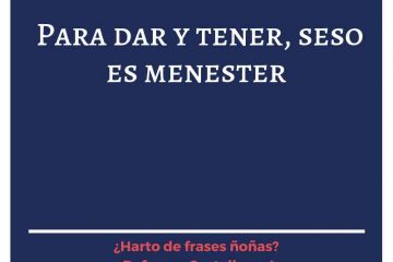 Todo es menester: migar y sorber.
